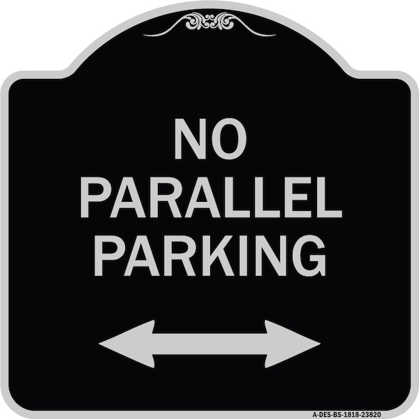 Signmission No Parallel Parking W/ Bidirectional Arrow Heavy-Gauge Aluminum Sign, 18" x 18", BS-1818-23820 A-DES-BS-1818-23820 - main